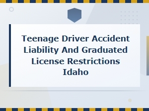 Idaho Teen Driver Penalties and Graduated License Rules