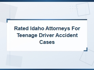 Top-Rated Idaho Attorneys for Teen Driver Accidents
